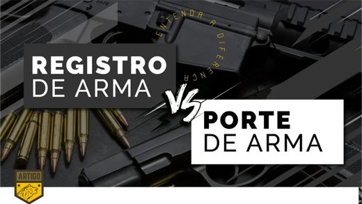 POSSE DE ARMA X PORTE DE ARMA: PRINCIPAIS DIFERENÇAS