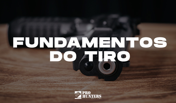 Fundamentos do Tiro: Armas Curtas