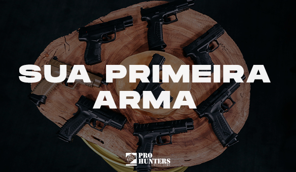 Como escolher a sua primeira arma de fogo?